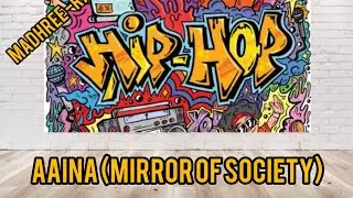 Aaina (Mirror of Society) / MadHree / New rap song - 2025