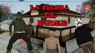 La Fiesta De Ryder - GTA San Andreas Loquendo 2017