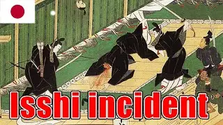 [Japanese History] #18 The Beginning of the Taika Reform: The Isshi Incident [Asuka Period]