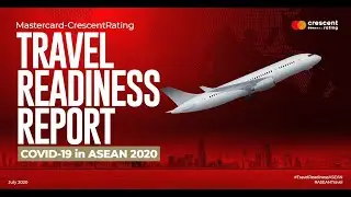 Mastercard-Crescentrating Travel Readiness Report -  COVID-19 in ASEAN Report Launch Webinar