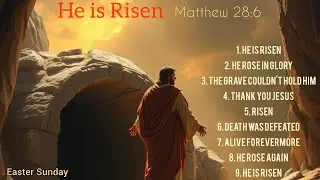 He is Risen||Easter Sunday Worship Playlist||Jesus resurrection songs✝️