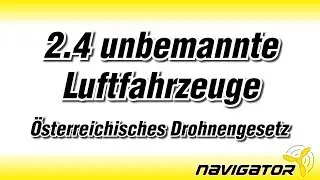Unbemannte Luftfahrzeuge Klasse 1 u 2 uLFZ &sect; 24f/g - &Ouml;sterreichisches Drohnengesetz (UA, UAV)