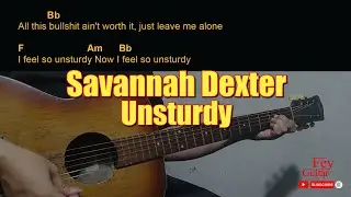Savannah Dexter - Unsturdy | Easy Guitar Chord & Lyrics cover 