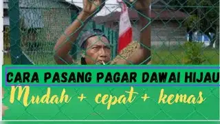 Cara Pasang Pagar Dawai Hijau