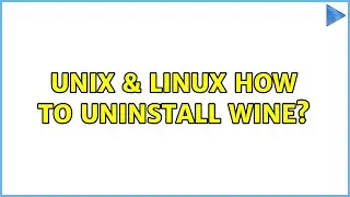 Unix & Linux: How to uninstall wine? (3 Solutions!!)