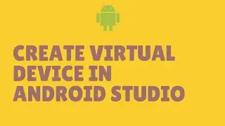 How to Create AVD (Android Virtual Device) Emulator Android Studio and Run App - 2021