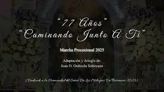 “77 Años” “Caminando Junto A Ti” - (Midi)
