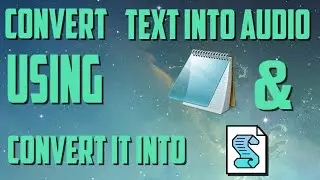 How To Convert Text Into Audio Using Notepad