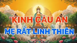 Nghe Kinh Cầu An Mẹ Quan Âm – Xa Rời Khổ Nạn, Tai Ương - Hồi Hướng Phước Lành Cho Gia Đình !