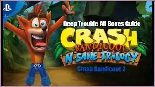 Crash Bandicoot 3 - Deep Trouble All Boxes Guide