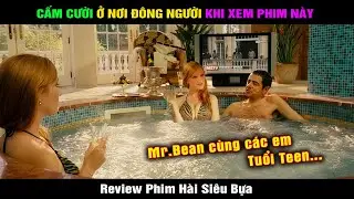 Review Phim H&agrave;i Khi Mr.Bean Bị C&aacute;c Em Tuổi Teen Dụ Dỗ | H&agrave;i Đại Đế T&oacute;m Tắt Phim Johnny English (P2)