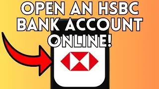 New! How To Open An HSBC Bank Account Online (Full Guide) 2025!