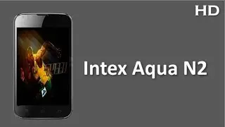 Intex Aqua N2  Price Specification Review 1.2 Ghz dual core Processor with 4GB ROM
