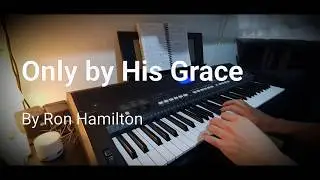 Only by His Grace(Piano Accompaniment) - The Wilds