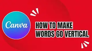 📌 How to Make Words Go Vertical in Canva