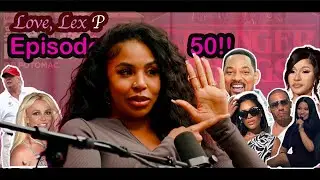 Love, Lex P Ep 50 Stranger Things, Will Smith Drama, Nicki Minaj politics, Brit Eady Divorce, & more