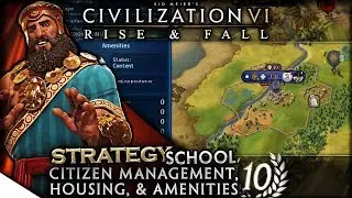 Citizen Management, Housing, & Amenities | Civilization VI: Rise & Fall &mdash; Strategy School 10