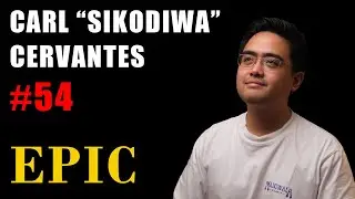 Carl Cervantes (Round 2) Language, Attraction, The Self, and Curiosity | Epic Podcast #54