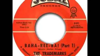 The Trademarks - Baha-Ree-Ba! (Part 1)