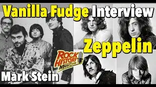 Having Led Zeppelin Open for Vanilla Fudge - Mark Stein Interview