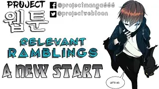 Project: W.E.B.T.O.O.N. Podcast  - Relevant Rambling - A New Start