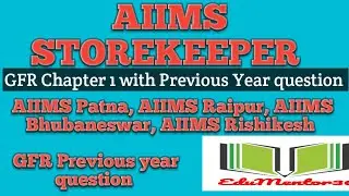 GFR Chapter-1 with PYQs || Storekeeper AIIMS Patna, Raipur, Jodhpur, Bhubaneswar|| Most imp PYQs.