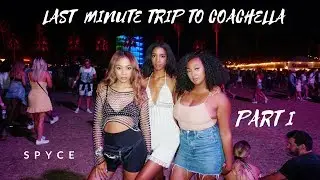 LAST MINUTE TRIP TO COACHELLA PART 1 *BEYONCE HIGHLIGHTS