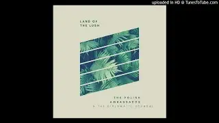 The Polish Ambassador - Land of the Lush