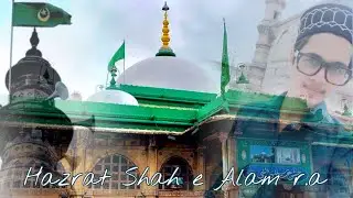 Hazrat Shah e Alam r.a. | Ahmedabad | Vlog | Rehan Rafai 