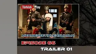 ⚔️🏰 Mehmed - Fetihler Sultan | Episode 66 &ndash; First Trailer (ENG SUB)