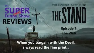 SNFS REVIEWS: The Stand (2020) Episode 7 - The Walk