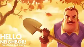 Hello Neighbor Pre Alpha-FULL GAME (Full Walkthrough)