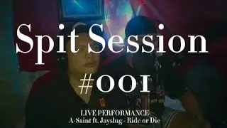 Spit Session 001 |Saintussy ft. Jayslug - Ride or Die (Prod. Voyce x Dxnny Fxntom)