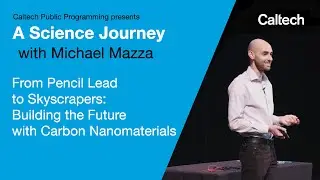 How Carbon Nanomaterials Will Build the Future, with Michael Mazza