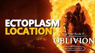 Ectoplasm Location The Elder Scrolls IV Oblivion Remastered