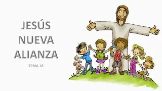Catequesis - Tema 18: Jesús Nueva Alianza