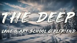 Lane 8, Art School Girlfriend - The Deep (Lyrics)