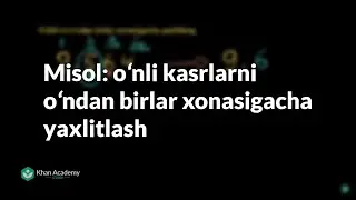 Misol: oʻnli kasrlarni oʻndan birlar xonasigacha yaxlitlash | Oʻnli kasrlar| Arifmetika