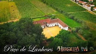 Paço de Lanheses | A Herdeira (Novela TVI)
