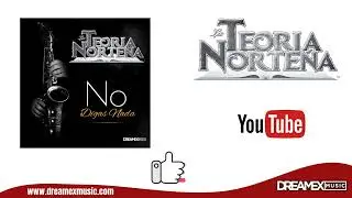 La Teoria Norte&ntilde;a-No Digas Nada