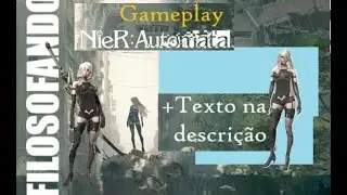 Nier Automata (Gameplay) // Filosofando