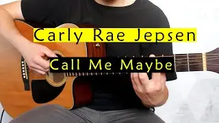 Carly Rae Jepsen - Call Me Maybe -  Easy Guitar Chords Tutorial