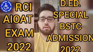 RCI SPECIAL EDUCATION COURSES ADMISSION UPDATE | AIOAT EXAM 2022 FORMS OUT | D.ED. ADMISSION UPDATE