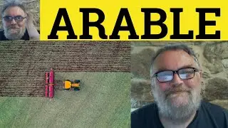 🔵 Arable Meaning - Arable Definition - Arable Examples - Arable Land Arable Farming