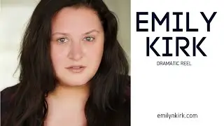 Emily Kirk Dramatic Reel HD