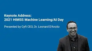 HIMSS 2021 Keynote with Cyft CEO, Dr. Leonard D'Avolio
