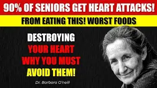 The ONE Food 90% of Seniors Eat That Causes Heart Attacks | Barbara O'neill