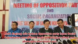 BiG Update ll Karbi Anglong  Opposition Party lapen Social Organisation asong atum longle jok nangji