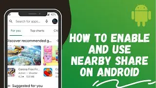 How to Enable and Use Nearby Share on Android