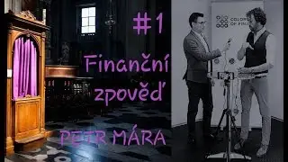 Finančn&iacute; zpověď #1 - Petr M&aacute;ra
